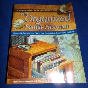 The Organized Family Historian: How To File, Manage, and Protect Your Genealogy